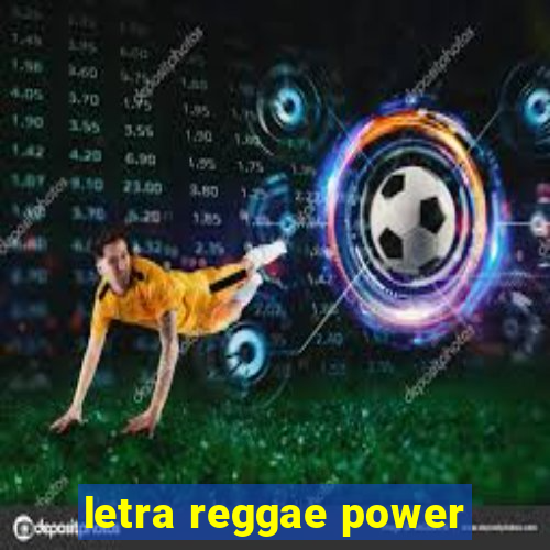 letra reggae power